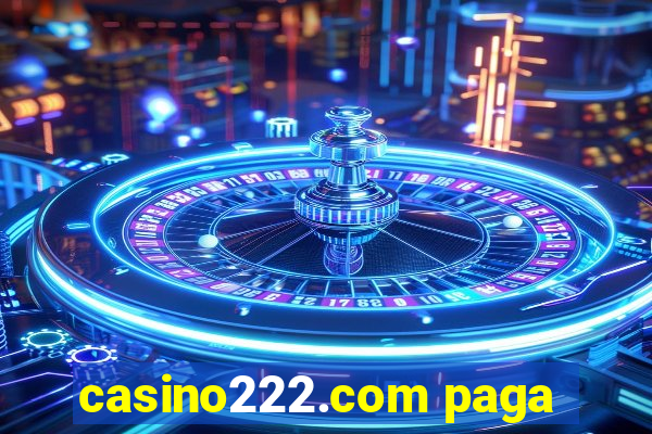 casino222.com paga